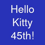 Hello Kitty 45th!