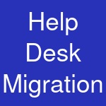 Help Desk Migration