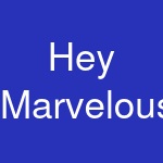 Hey Marvelous