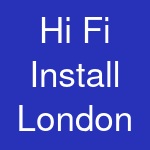 Hi Fi Install London