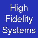 High Fidelity Systems