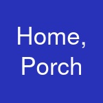 Home, Porch & Patio