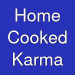 Home Cooked Karma