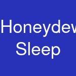 Honeydew Sleep