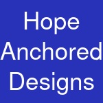 Hope Anchored Designs