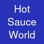 Hot Sauce World