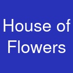 House of Flowers