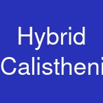 Hybrid Calisthenics