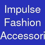 Impulse Fashion Accessories