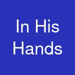 In His Hands