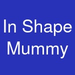 In Shape Mummy