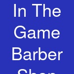 In The Game Barber Shop