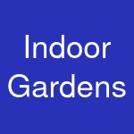 Indoor Gardens