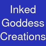 Inked Goddess Creations