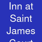 Inn at Saint James Court