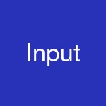 Input