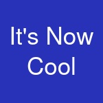 It's Now Cool