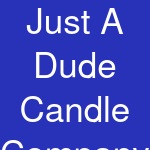 Just A Dude Candle Company