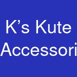 K’s Kute Accessories & More