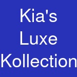 Kia's Luxe Kollection