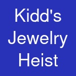 Kidd's Jewelry Heist