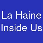 La Haine Inside Us