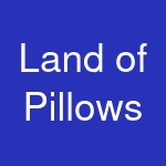 Land of Pillows