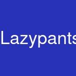 Lazypants