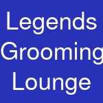 Legends Grooming Lounge