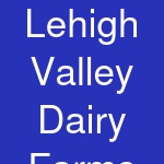 Lehigh Valley Dairy Farms