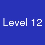 Level 12