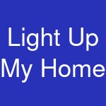 Light Up My Home