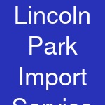 Lincoln Park Import Service