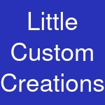 Little Custom Creations