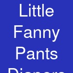 Little Fanny Pants Diapers