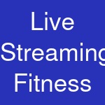 Live Streaming Fitness