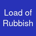 Load of Rubbish