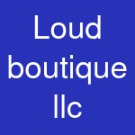 Loud boutique llc