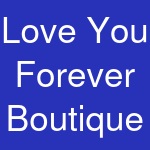 Love You Forever Boutique