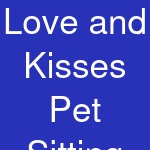 Love and Kisses Pet Sitting