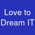 Love to Dream IT