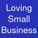 Loving Small Business