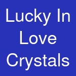 Lucky In Love Crystals