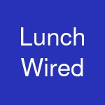 Lunch Wired