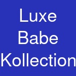 Luxe Babe Kollection