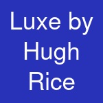 Luxe by Hugh Rice