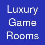 Luxury Game Rooms