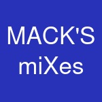 MACK'S miXes