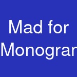 Mad for Monograms