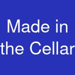 Made in the Cellar